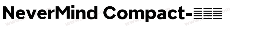 NeverMind Compact字体转换 NeverMind Compact字体转换